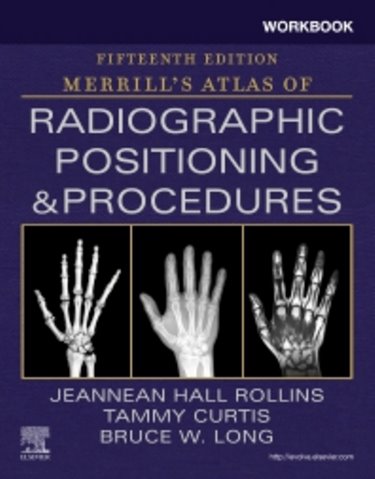 Workbook for Merrills Atlas of Radiographic Positioning and Procedures Cover Image