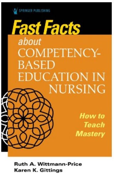 Fast Facts about Competency-Based Education in Nursing: How to Teach Competency Mastery Cover Image