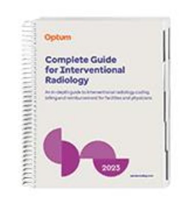 Complete Guide for Interventional Radiology 2023: An In-Depth Guide to Interventional Radiology Coding, Billing and Reimbursement for Facilities and Physicians Cover Image