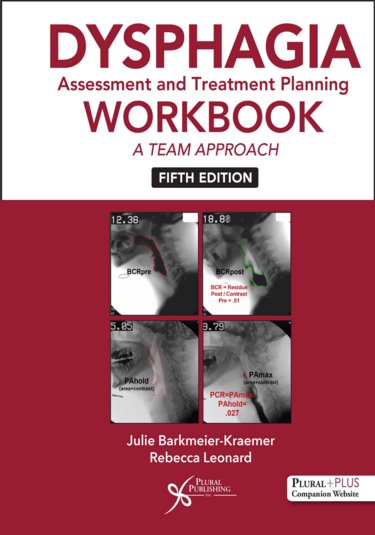 Dysphagia Assessment and Treatment Planning Workbook: A Team Approach Cover Image