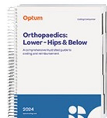 Coding Companion 2024: Orthopaedics-Lower: Hips and Below. A Comprehensive Illustrated Guide to Coding and Reimbursement Cover Image