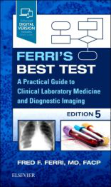 Ferris Best Test: A Practical Guide to Clinical Laboratory Medicine and Diagnostic Imaging Cover Image