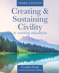 Creating and Sustaining Civility in Nursing Education Cover Image