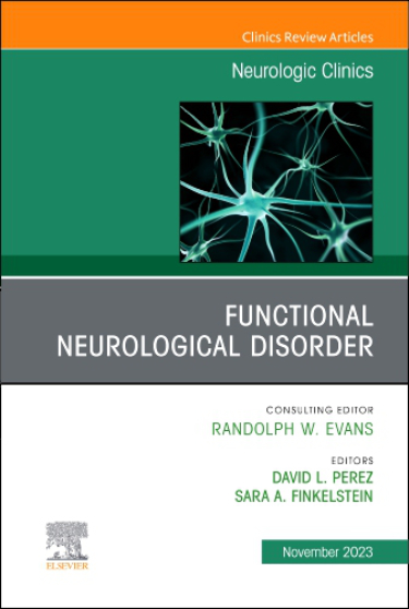 Functional Neurological Disorder: An Issue of Neurologic Clinics Cover Image