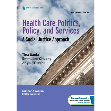 Health Care Politics, Policy and Services: A Social Justice Approach Cover Image