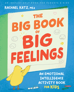 Big Book of Big Feelings: An Emotional Intelligence Activity Book for Kids Cover Image