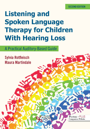 Listening and Spoken Language Therapy for Children With Hearing Loss: A Practical Auditory-Based Guide Cover Image