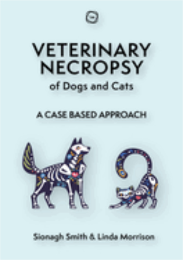 Veterinary Necropsy of Dogs and Cats: A Case Based Approach Cover Image