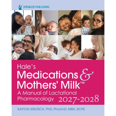 Hales Medications and Mothers Milk 2027-2028: A Manual of Lactational Pharmacology Cover Image