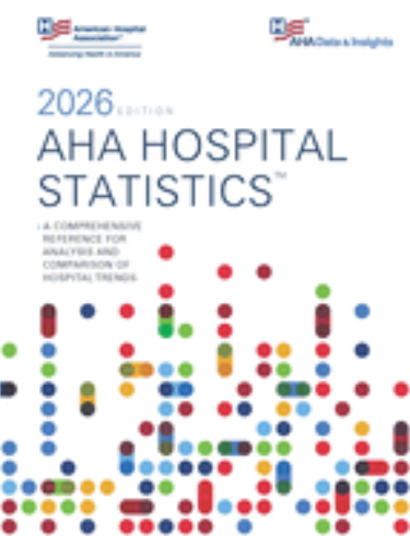 AHA Hospital Statistics 2026: A Comprehensive Reference for Analysis and Comparison of Hospital Trends Cover Image