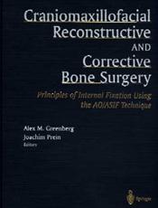 Craniomaxillofacial Reconstructive and Corrective Bone Surgery: Principles of Internal Fixation Using the AO/ASIF Technique Cover Image