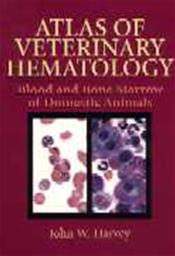 Atlas of Veterinary Hematology: Blood and Bone Marrow of Domestic Animals Cover Image