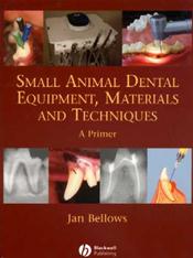 Small Animal Dental Equipment, Materials and Techniques: A Primer Cover Image