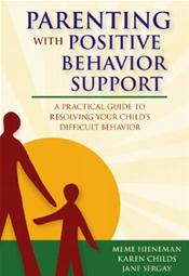 Parenting with Positive Behavior Support: A Practical Guide to Resolving Your Childs Difficult Behavior Cover Image