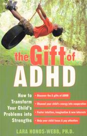 Gift of ADHD: How to Transform Your Childs Problems into Strengths Cover Image