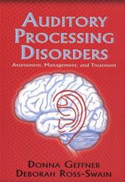Auditory Processing Disorders: Assessment, Management, and Treatment Cover Image