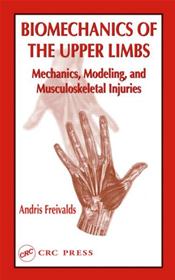 Biomechanics of the Upper Limbs: Mechanics, Modelling and Musculoskeletal Injuries