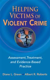 Helping Victims of Violent Crime: Assessment, Treatment, and Evidence-Based Practice