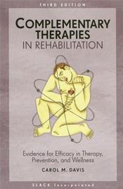 Complementary Therapies in Rehabilitation: Evidence for Efficacy in Therapy, Prevention, and Wellness Cover Image