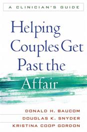 Helping Couples Get Past the Affair: A Clinicians Guide Cover Image