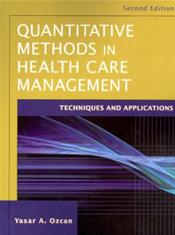 Quantitative Methods in Health Care Management: Techniques and Applications Cover Image