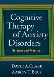 Cognitive Therapy of Anxiety Disorders: Science and Practice Cover Image