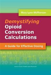 Demystifying Opioid Conversion Calculations: A Guide for Effective Dosing Cover Image