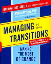 Managing Transitions: Making the Most of Change