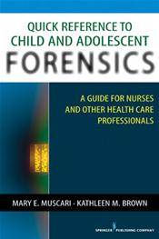 Quick Reference to Child and Adolesceent Forensics: A Guide for Nurses and Other Health Care Professionals Cover Image
