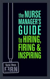 Nurse Managers Guide to Hiring, Firing, and Inspiring Cover Image