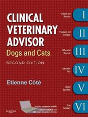 Clinical Veterinary Advisor: Dogs and Cats. Text with Internet Access Code for Companion Website Cover Image