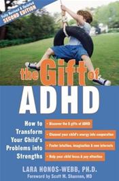 Gift of ADHD: How to Transform Your Childs Problems into Strengths Cover Image