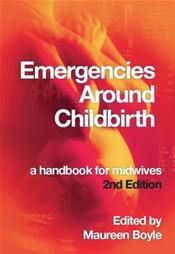 Emergencies Around Childbirth: A Handbook for Midwives Cover Image
