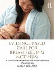Evidence-based Care for Breastfeeding Mothers: A Resource for Midwives and Allied Healthcare Professionals Cover Image