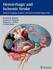 Hemorrhagic and Ischemic Stroke: Medical, Imaging, Surgical and Interventional Approaches. Text with Internet Access Code for Surgical Videos Online Cover Image
