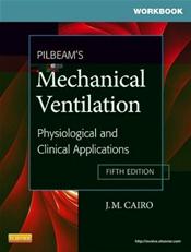 Workbook for Pilbeams Mechanical Ventilation: Physiological and Clinical Applications Cover Image