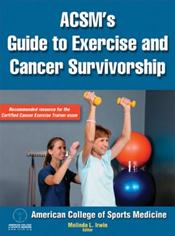 ACSMs Guide to Exercise and Cancer Survivorship Cover Image