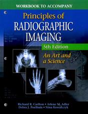 Workbook to Accompany Principles of Radiographic Imaging: An Art and a Science Cover Image