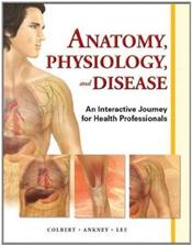 Anatomy, Physiology and Disease: An Interactive Journey for Health Professionals. Cover Image