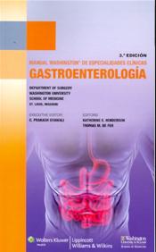 Manual Washington de Especialidades Clinicas: Gastroenterologia. (Washington Manual Gastroenterology Subspecialty Consult) Cover Image