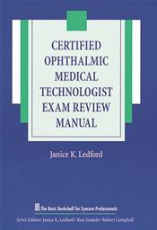 Certified Ophthalmic Medical Technologist Exam Review Manual