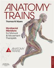 Anatomy Trains: Myofascial Meridians for Manual and Movement Therapists Cover Image