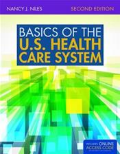 Basics of the U.S. Health Care System. Text with Access Code With Supplement: 2016 Annual Health Reform Update Cover Image