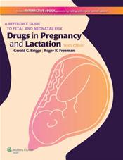 Drugs in Pregnancy and Lactation: A Reference Guide to Fetal and Neonatal Risk. Text with Access Code Cover Image