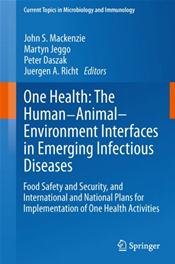One Health: The Human - Animal - Environment Interfaces in Emerging Infectious Diseases: Food Safety and Security, and International and National Plans for Implementation of One Health Activities