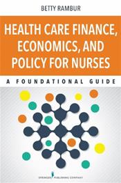 Healthcare Financing, Economics, and Policy for Nurses: A Foundational Guide Cover Image