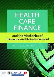 Health Care Finance and the Mechanics of Insurance and Reimbursement. Text with Access Code Cover Image