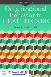 Organizational Behavior in Health Care. Text with Access Code Cover Image