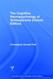 Cognitive Neuropsychology of Schizophrenia (Classic Edition) Cover Image