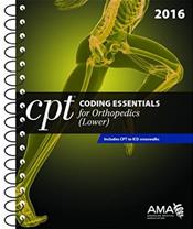 CPT Coding Essentials for Orthopedics: Lower Extremities 2016. Includes CPT to ICD Crosswalks Cover Image